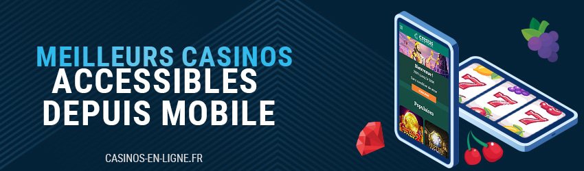 meilleurs casinos accessibles depuis mobile