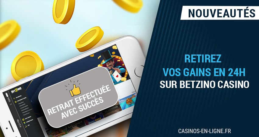demandes de retrait traitées en 24h sur betzino casino