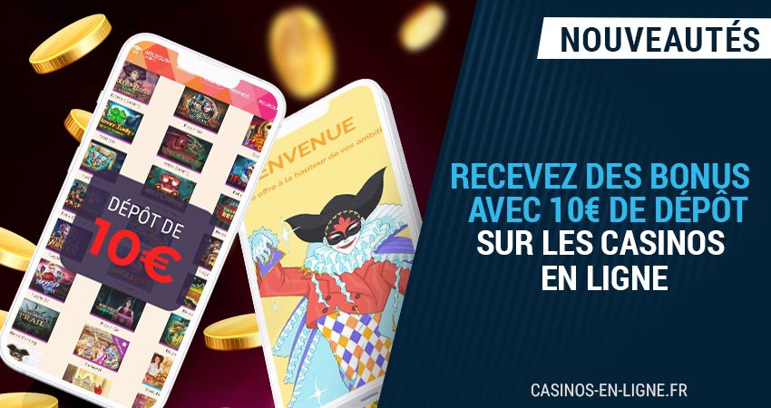 bonus pour 10€ déposés en 2023 sur les casinos en ligne