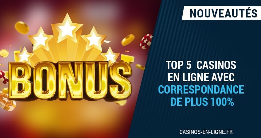 casinos en ligne offrant des correspondances de plus de 100% cet été