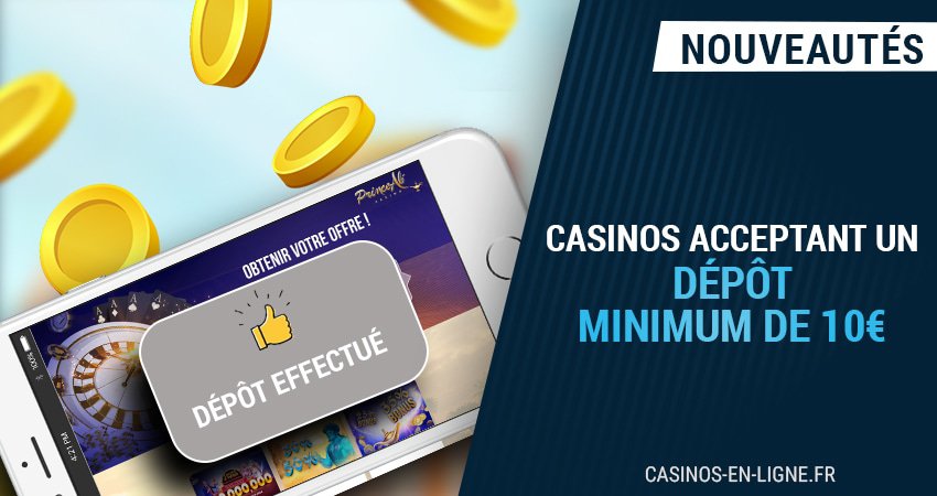 jouez sur les meilleurs casinos avec 10€ de dépôt minimum en 2024