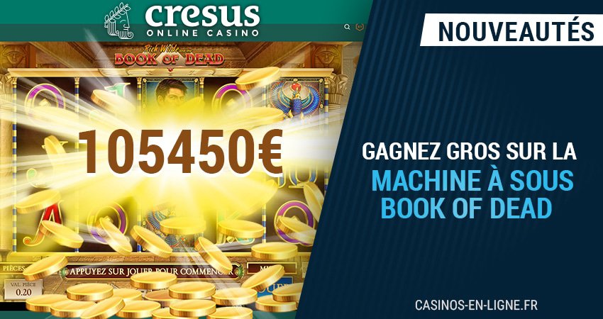 gain monumental de 105450€ sur cresus casino avec book of dead