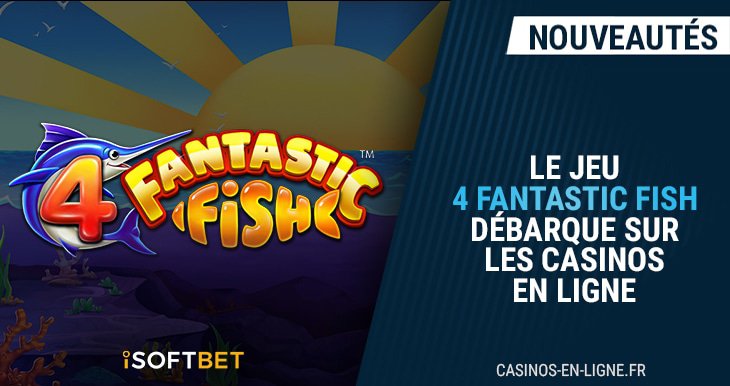 jeu 4 fantastic fish sur casinos en ligne