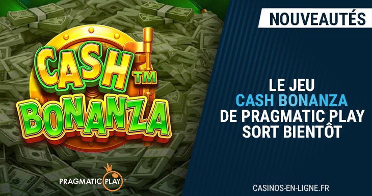 sortie jeu casino cash bonanza
