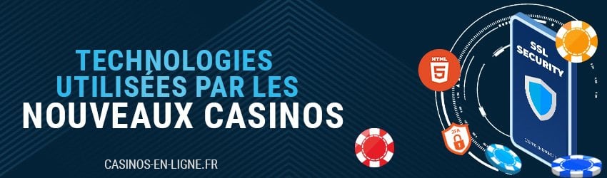 Technologie nouveaux casinos
