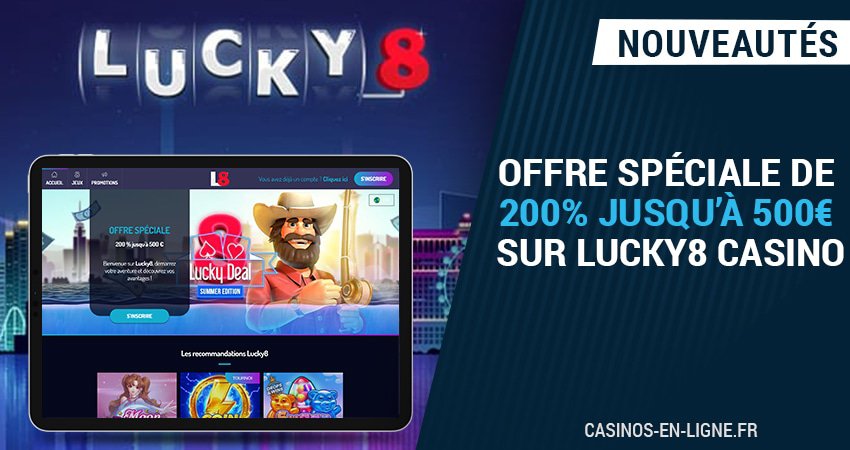 offre spéciale de 200% jusqu'à 500 euros sur lucky8 casino
