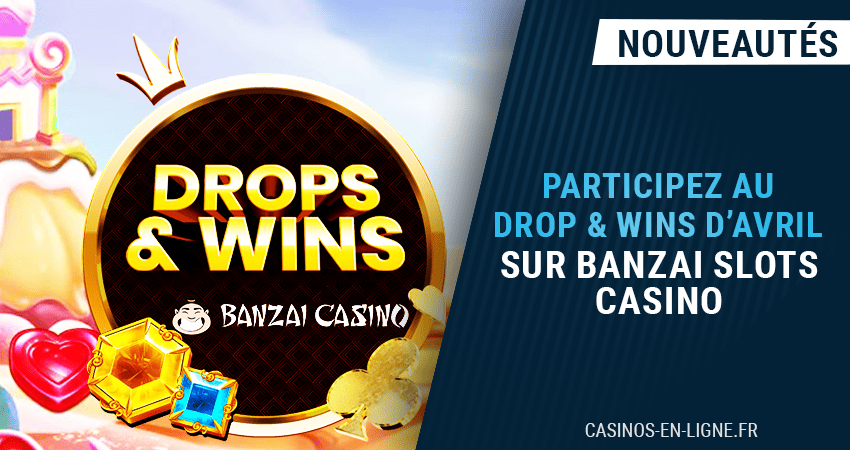 participez nouvelle edition drop wins banzai slots casino