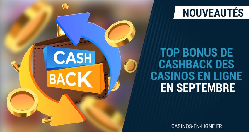 place aux meilleurs bonus de cashback de casinos en septembre