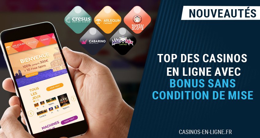 top bonus de bienvenue sans conditions de mise sur les casinos en août